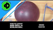 How to Layout and Drill a Bowling Ball - Pro Shop