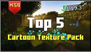 Top 5 Cartoon Texture Packs for Minecraft 1.19.4