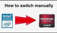 How to Switch Between Switchable Graphic Cards Manually Intel to AMD Check Running GPU Devices