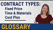 Contract Types Simplified: Fixed-Price, Time-and-Materials, and Cost-Plus