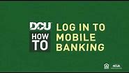 DCU Digital Federal Credit Union - How to Log In to Mobile Banking for the First Time