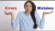 The difference between Errors & Mistakes