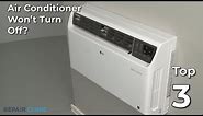 Air Conditioner Won't Turn Off — Air Conditioner Troubleshooting