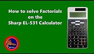 How to do Factorials on the Sharp EL-531XT Calculator