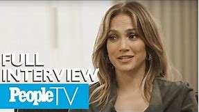 Jennifer Lopez Opens Up About Balancing Her Music, Acting & Love Life (FULL) | PeopleTV