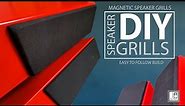 SPEAKER GRILLS - DIY MAGNETIC SPEAKER GRILLS - EASY BUILD
