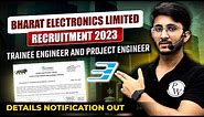 Bharat Electronics Limited (BEL) Recruitment 2023 | Trainee And Project Engineer | Complete Details