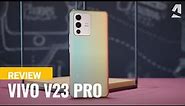 vivo V23 Pro full review
