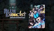 Blue Exorcist -Shimane Illuminati Saga- Episode 12– Download APP to Enjoy Now!