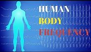 Human Body Frequency Resonance