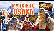 My trip to Osaka! 初めての大阪観光！