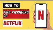 How To Find Netflix Password | Netflix.com Login Help