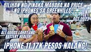 IPHONE 11 17,000 PESOS NALANG!? PRICE NG MGA MURANG IPHONES SA GREENHILLS! IPHONE 11,XR | OCT 2023 |
