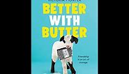 Better with Butter by Victoria Victoria Pointek