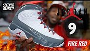 SLEEPER ALERT.... JORDAN 9 FIRE RED DETAILED REVIEW!! THESE WILL GET OVERLOOKED!!