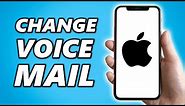 How to Change Voicemail on iPhone (Simple)