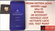 REDMI NOTE 5A prime/MDG6S/ugg frp bypass miui10 Mi account/Google account/EDL TEST POINT