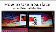 How to Use a Surface or Surface Go Tablet as an External Monitor