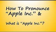 ✔️ How to Pronounce Apple Inc and What is Apple Inc? By Video Dictionary