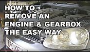 How to Remove a Engine and Gearbox the Easy Way
