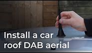 Install a car roof mount DAB aerial