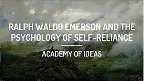 Ralph Waldo Emerson and The Psychology of Self-Reliance