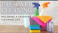 PASSOVER CLEANING || PASSOVER CLEANING LIST || PESACH CLEANING || CLEANING MOTIVATION FOR PASSOVER
