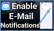 How To Turn On Email Notifications On iPhone