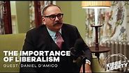 The Importance of Liberalism | Guest: Daniel D’Amico | Ep 253