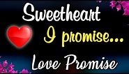 Sweetheart I Promise... ❤️ Love Promise Messages 🌹 Love Messages For Someone Special 😘