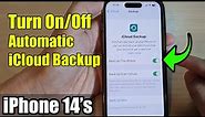 iPhone 14/14 Pro Max: How to Turn On/Off Automatic iCloud Backup