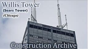 🚧 Construction Archive 🚧 Willis Tower (Sears Tower), Chicago, IL, USA