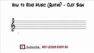 How to Read Music (Guitar) - Clef Signs
