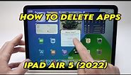 iPad Air 5 (2022) : How to Delete / Uninstall Apps