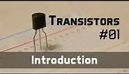 What are Transistors? - Transistors 01
