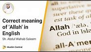 What does Allah mean? | Meaning of Allah in English | FULL EXPLANATION - Sh. @AbdulWahabSaleem