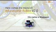 Introducing Micro:Maqueen micro:bit Robot Platform