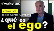 Que es el Ego - Javier Garcia Campayo