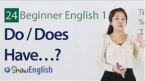 English Grammar: Do / Does Have Questions