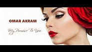 MY PROMISE TO YOU - Omar Akram