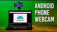 How to Use Phone as Webcam (Android/PC)