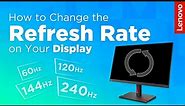 How to Change the Refresh Rate on Your Display