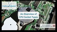 An overview of CPU socket types - CompTIA A+ 220-801: 1.6