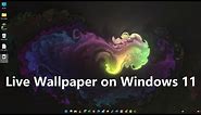 How to Setup Live Wallpaper on Windows 11