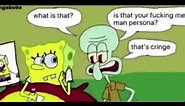 Spongebob calls squidward cringe and makes him cry