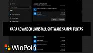Cara "Advanced" Uninstall Software Sampai Tuntas