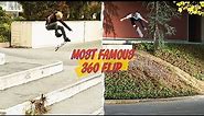 What Is The Most Famous 360 Flip Ever Done?!