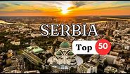 Top 50 Visiting Places in Serbia | 4K | Serbia Travel Guide