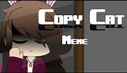 Copy Cat Meme | Remixed Meme