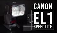 Canon EL1 Speedlite | First Look